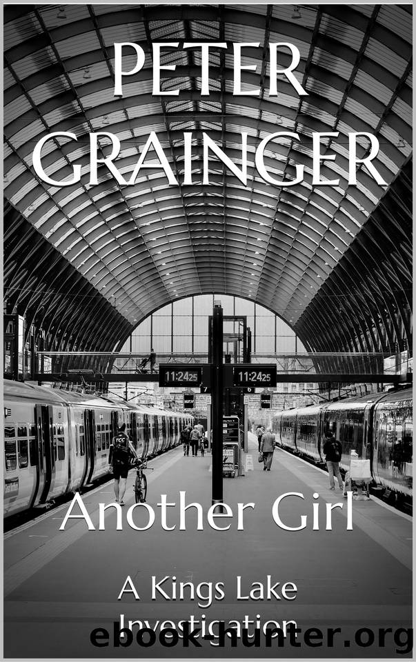 Another Girl: A Kings Lake Investigation by Grainger Peter