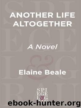 Another Life Altogether by Elaine Beale