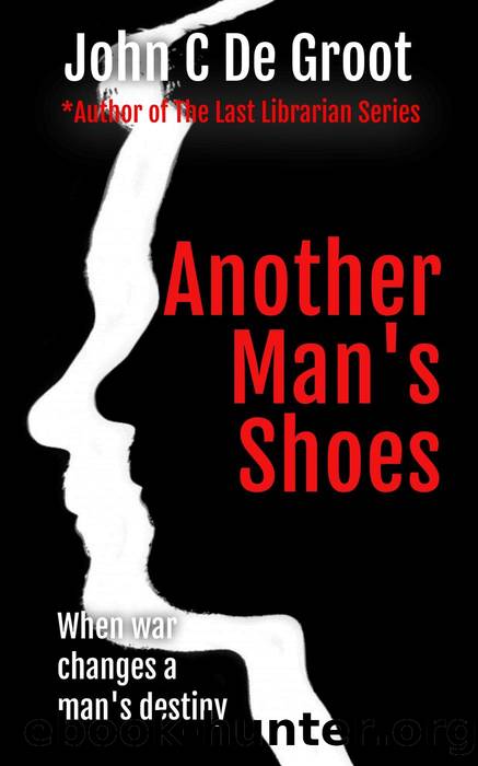 Another Man's Shoes by John C De Groot