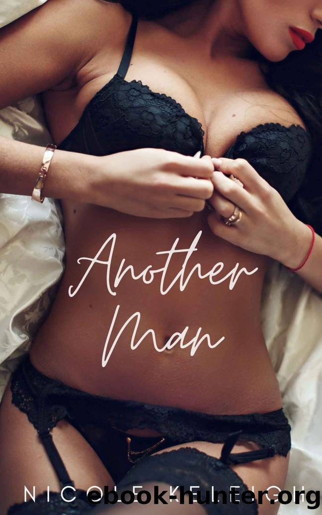 Another Man: Cheating Wife Erotica (Diary Of A Cheating Wife Book 2) by Nicole Keleigh