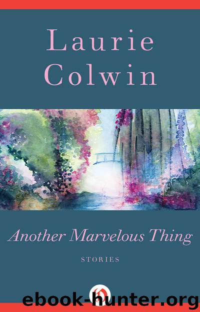 Another Marvelous Thing by Laurie Colwin