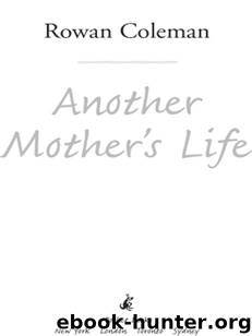 Another Mother's Life by Rowan Coleman
