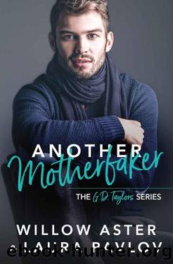 Another Motherfaker: The G.D. Taylors Series by Willow Aster & Laura Pavlov
