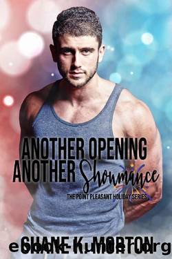 Another Opening Another Showmance: A Point Pleasant Holiday Novel (Point Pleasant Holiday Series Book 6) by Shane Morton