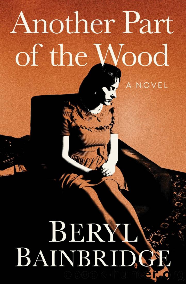 Another Part of the Wood: A Novel by Beryl Bainbridge