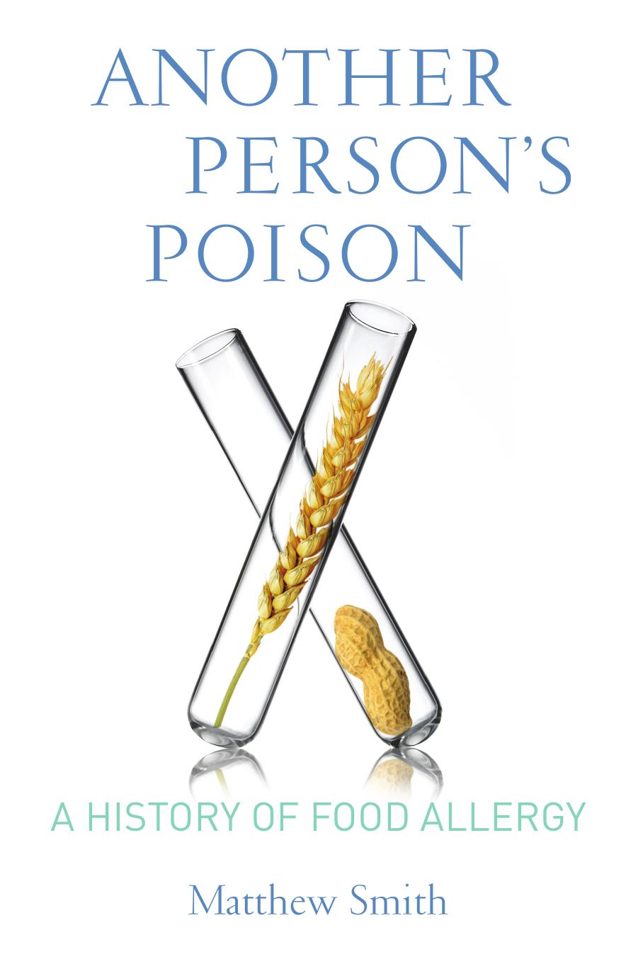 Another Person’s Poison : A History of Food Allergy by Matthew Smith