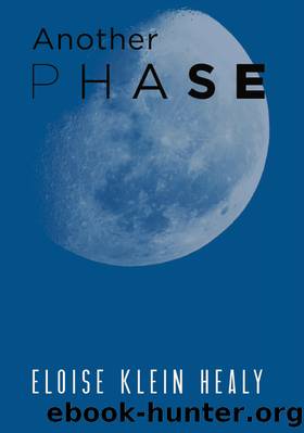Another Phase by Eloise Klein Healy
