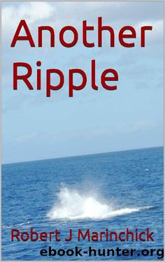 Another Ripple by Robert J Marinchick