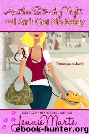 Another Saturday Night and I Ain't Got No Body by Jennie Marts