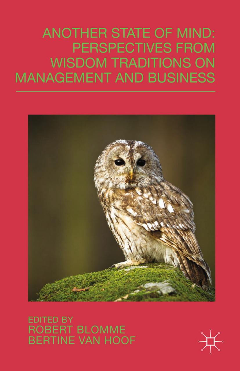 Another State of Mind: Perspectives from Wisdom Traditions on Management and Business by Robert J. Blomme Bertine van Hoof (eds.)