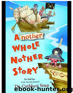 Another Whole Nother Story by Dr. Cuthbert Soup