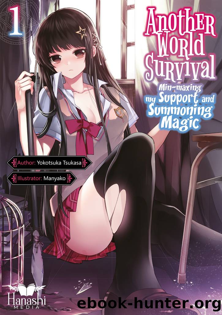 Another World Survival: Min-maxing My Support and Summoning Magic Vol. 01 by Yokotsuka Tsukasa