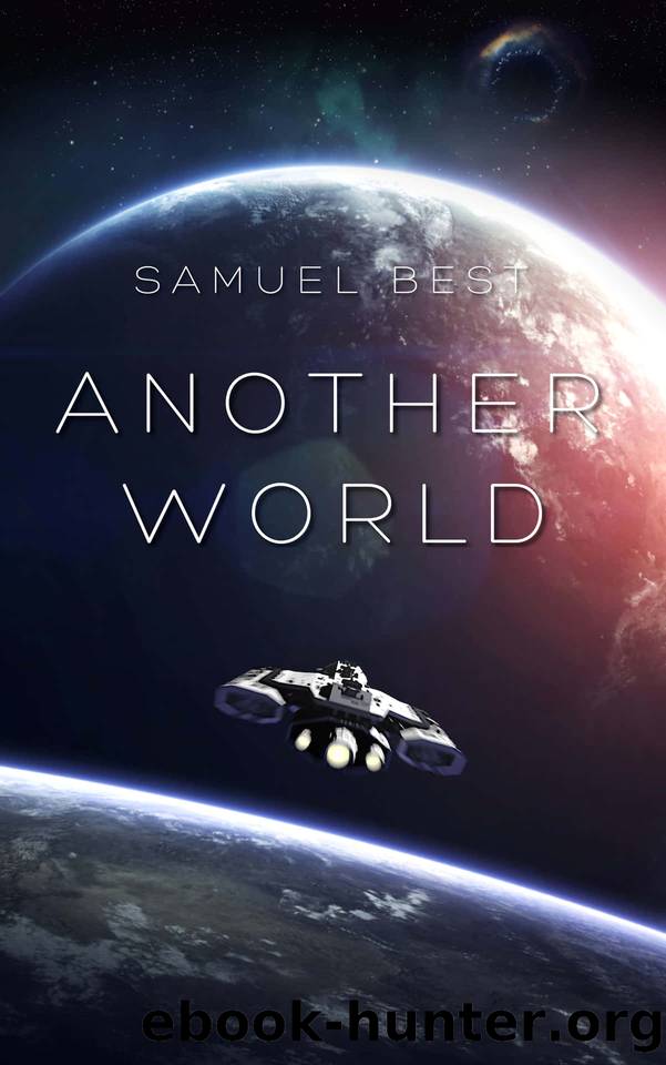 Another World: A First Colony Space Exploration Sci Fi Odyssey by Samuel Best