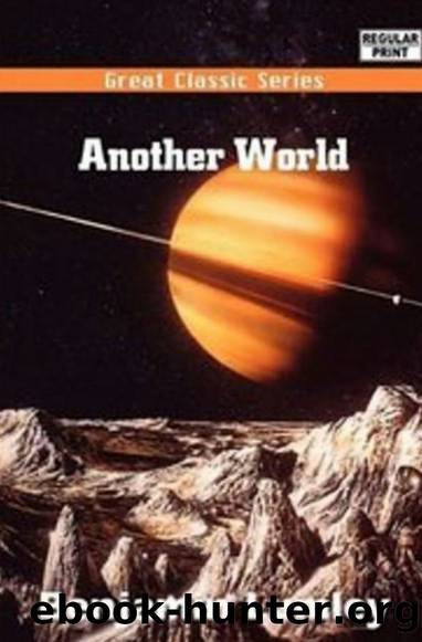 Another World: Fragments from the Star City of Montalluyah by Benjamin Lumley