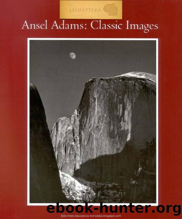 Ansel Adams: Classic Images by James Alinder John Szarkoski