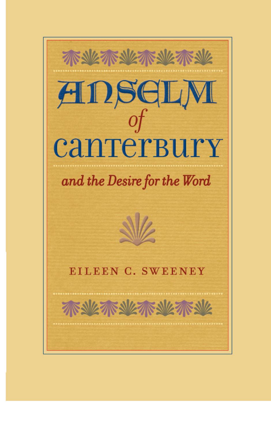 Anselm of Canterbury and the Desire for the Word by Eileen C. Sweeney