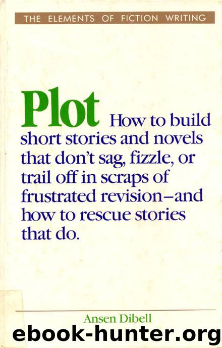 Ansen Dibell - Plot by Elements of Fiction Writing