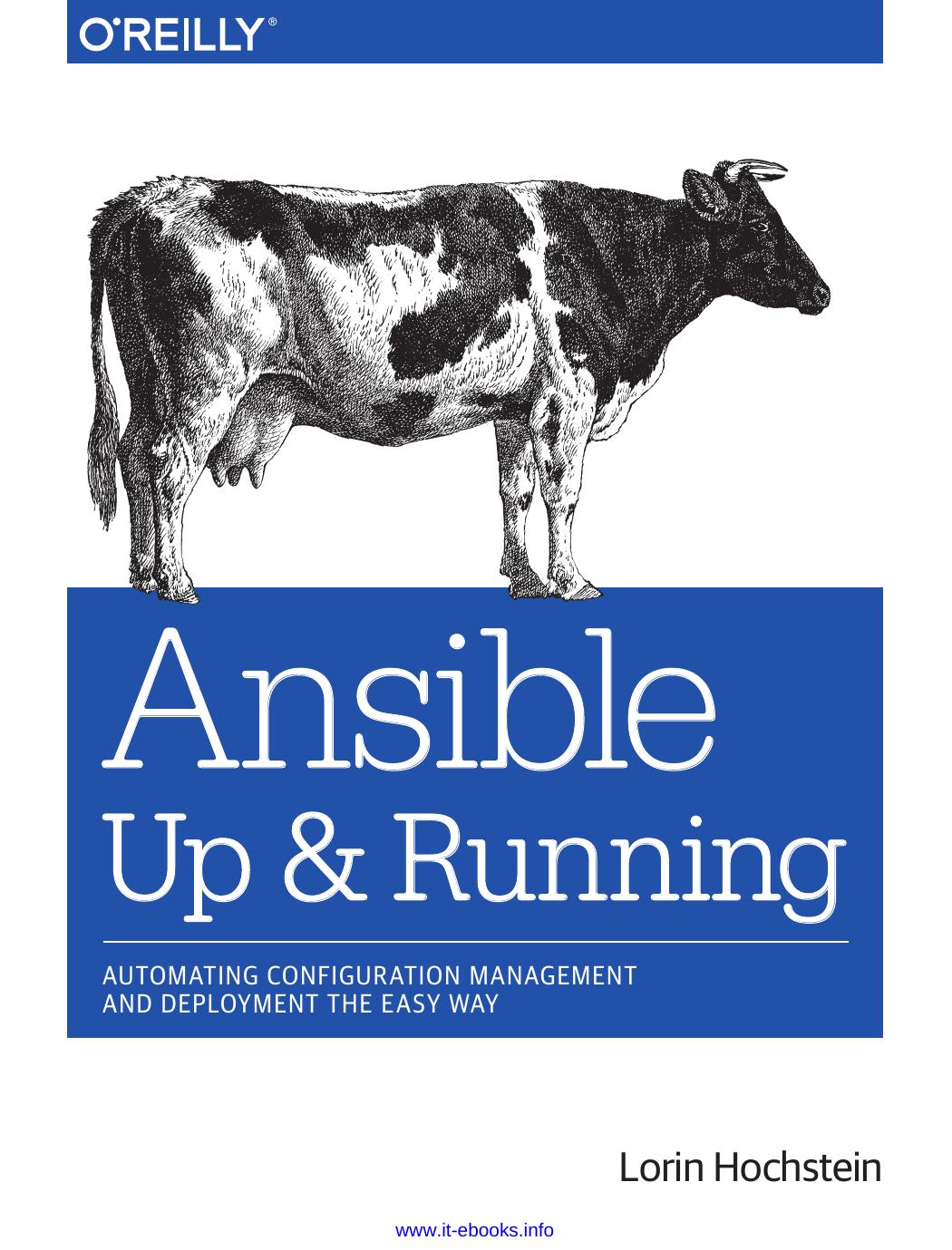 Ansible: Up and Running: Automating Configuration Management and Deployment the Easy Way by Lorin Hochstein