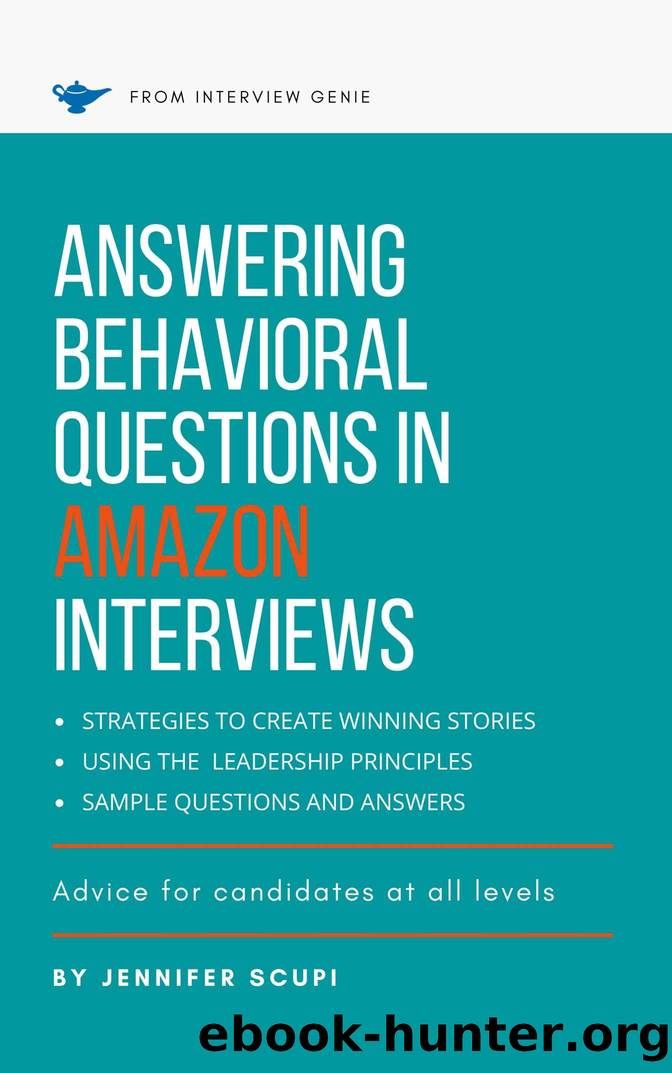 Answering Behavioral Questions in Amazon Interviews: Advice for Candidates at All Levels by Jennifer Scupi