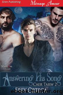 Answering His Song [Caer Tarw 2] (Siren Publishing Ménage Amour ManLove) by Frey Ortega