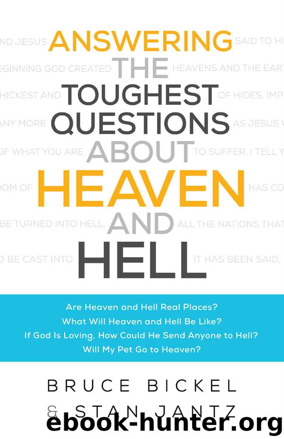 Answering the Toughest Questions About Heaven and Hell by Bickel Bruce & Jantz Stan