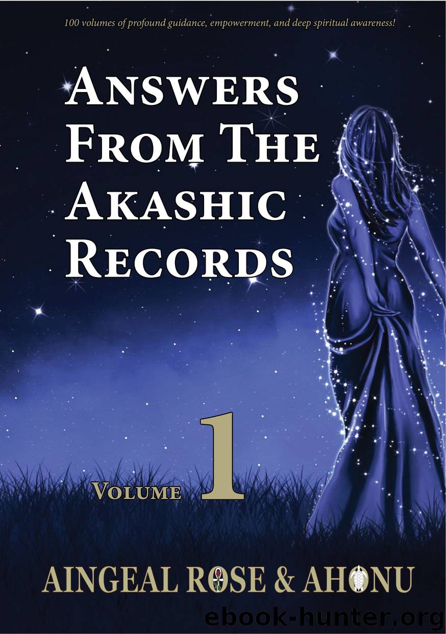 Answers From The Akashic Records - Volume 1 by Aingeal Rose & Ahonu