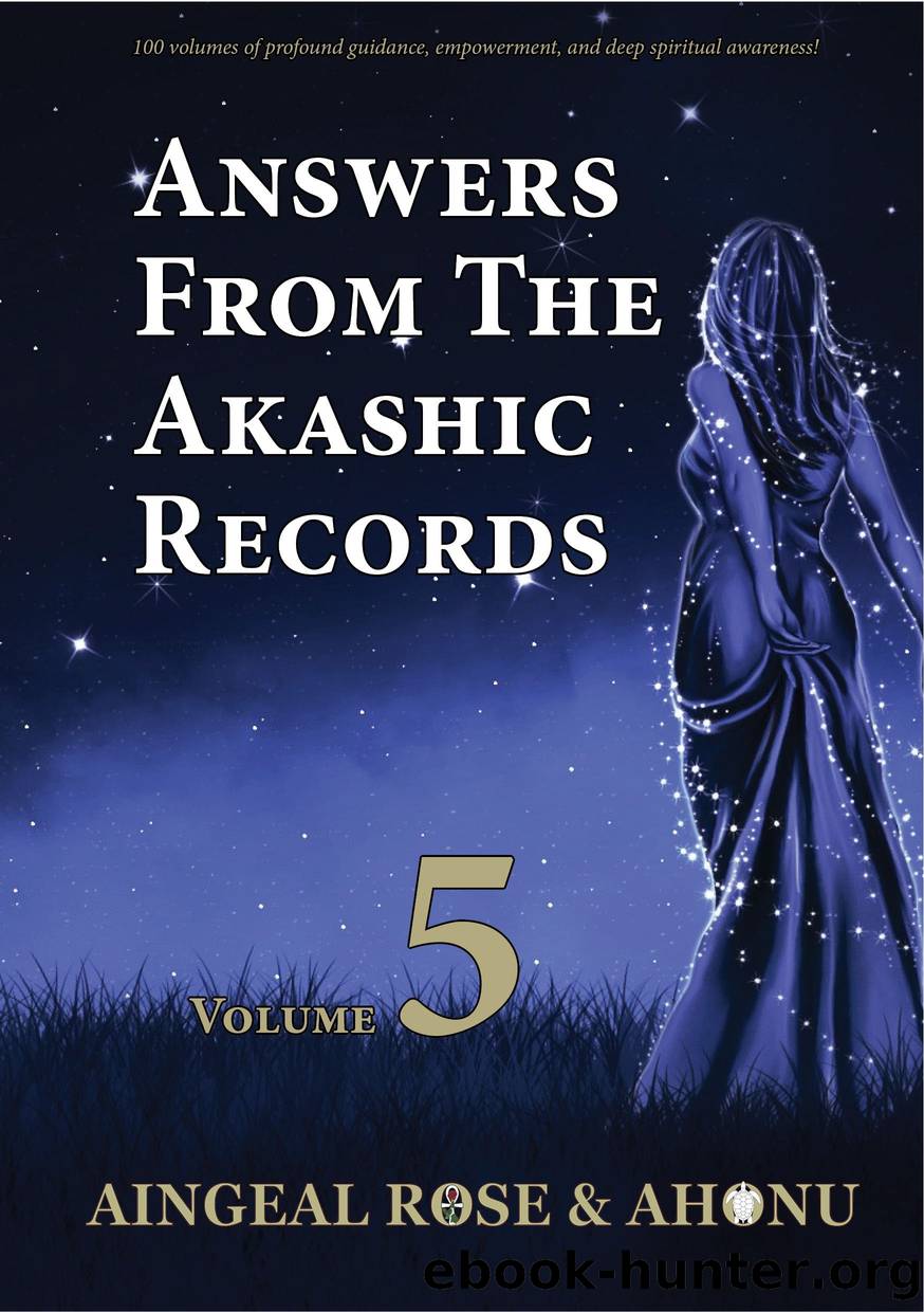 Answers From The Akashic Records - Volume 5 by Aingeal Rose & Ahonu