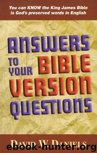 Answers To Your Bible Version Questions by Daniels David