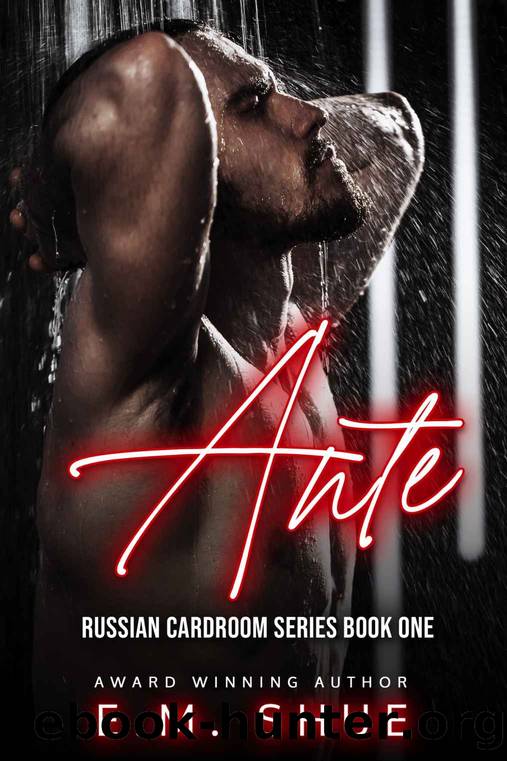 Ante (Russian Cardroom Book 1) by E.M. Shue