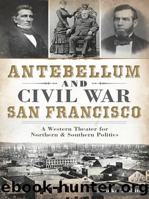 Antebellum and Civil War San Francisco by Monika Trobits