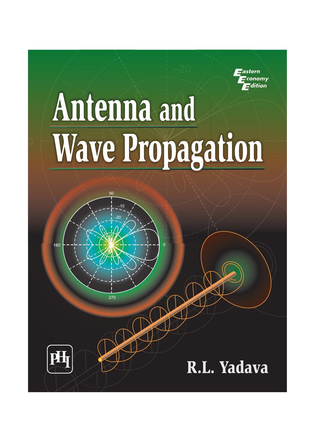 Antenna and Wave Propagation by R.L. Yadava