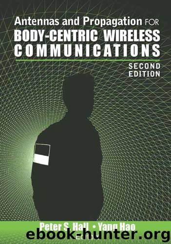 Antennas and Propagation for Body-Centric Wireless Communications, Second Edition by Hall Peter S