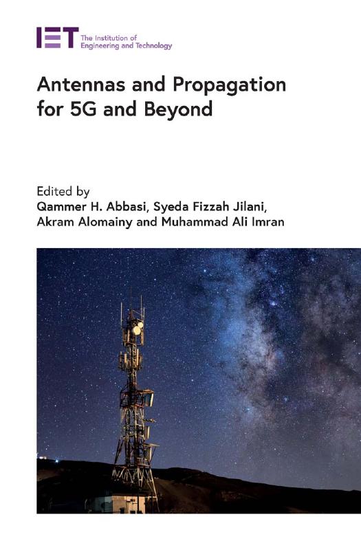 Antennas and propagation for 5G and beyond by Qammer H. Abbasi Syeda F. Jilani Akram Alomainy and Muhammed A. Imran