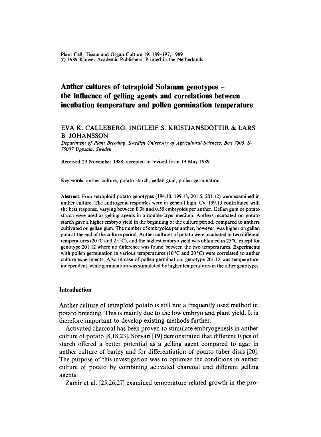 Anther cultures of tetraploid Solanum genotypes-the influence of gelling agents and correlations between incubation temperature and pollen germination temperature by Unknown