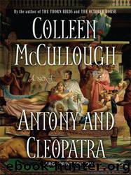 Anthony & Cleopatra by Colleen McCullough