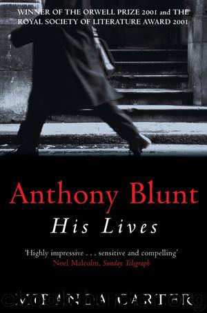 Anthony Blunt by Miranda Carter