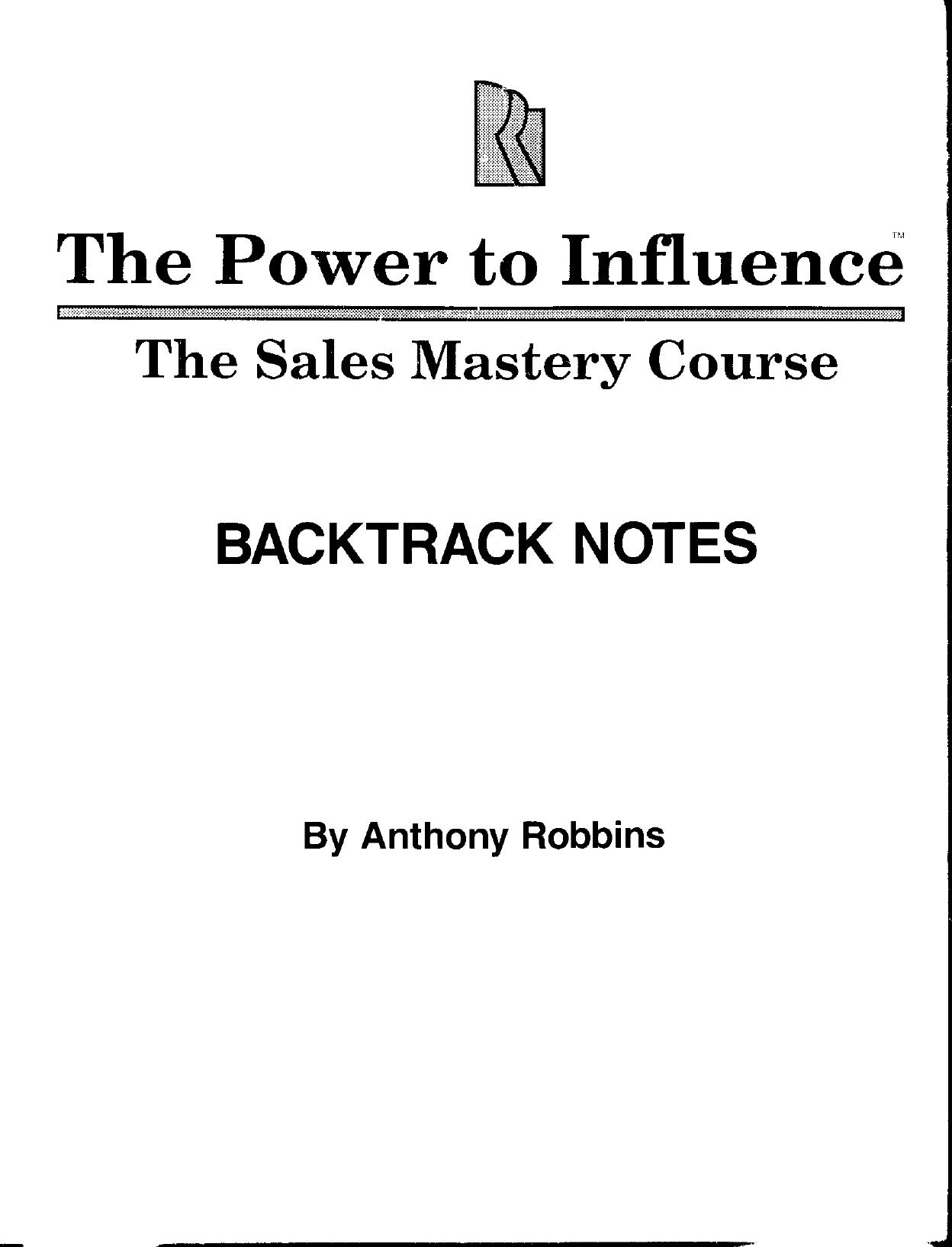 Anthony Robbins - The Power To Influence (Sales Mastery) by Backtrack Notes