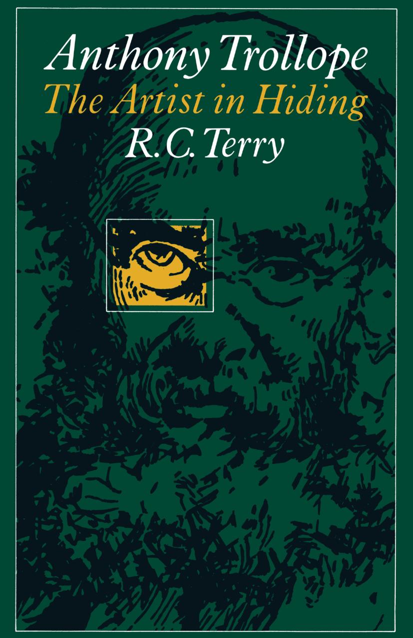 Anthony Trollope: The Artist in Hiding by R. C. Terry (auth.)