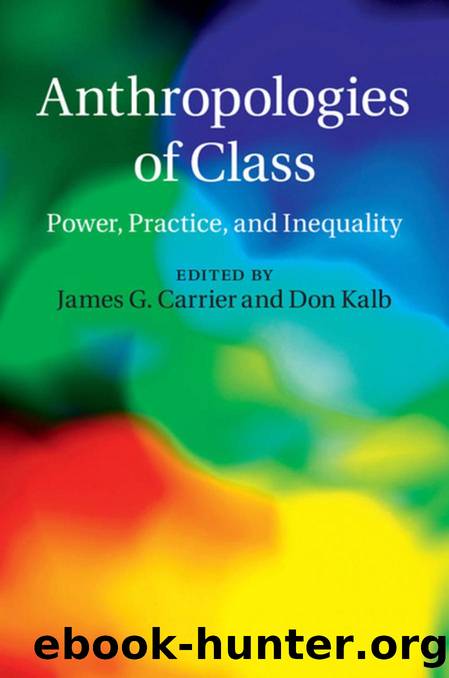 Anthropologies of Class by James G. Carrier Don Kalb