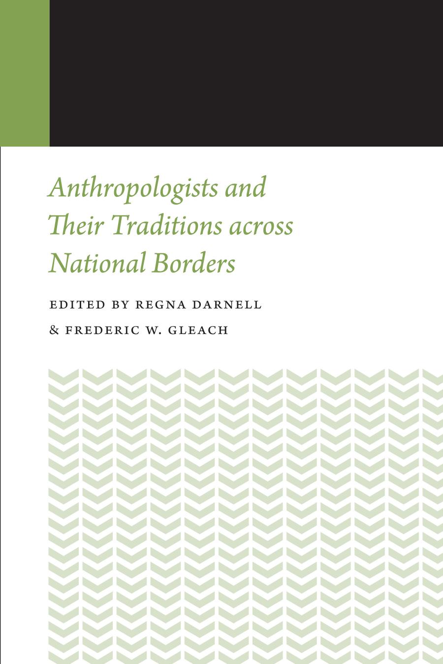 Anthropologists and Their Traditions across National Borders by Regna Darnell