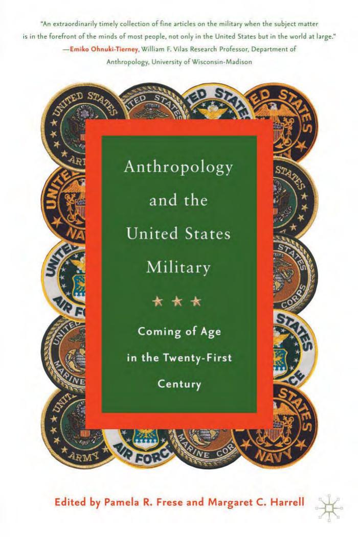 Anthropology and the United States Military: Coming of Age in the Twenty-First Century by Pamela R. Frese Margaret C. Harrell