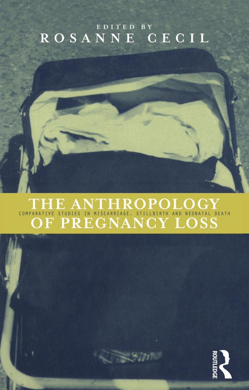 Anthropology of Pregnancy Loss by Rosanne Cecil (editor)