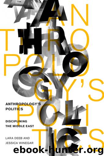 Anthropology's Politics by Deeb Lara Winegar Jessica