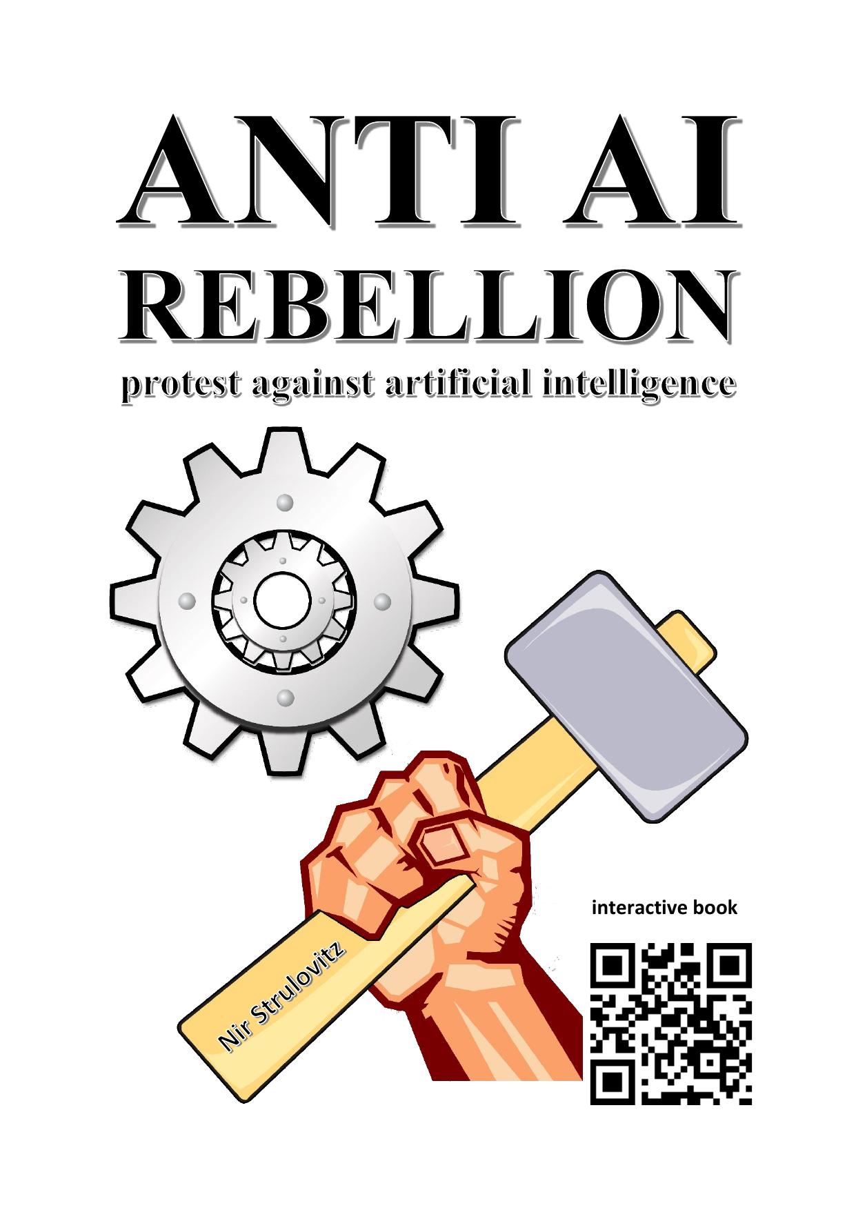 Anti AI Rebellion: Protest Against Artificial Intelligence by Nir Strulovitz