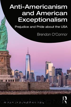 Anti-Americanism and American Exceptionalism by O'Connor Brendon;