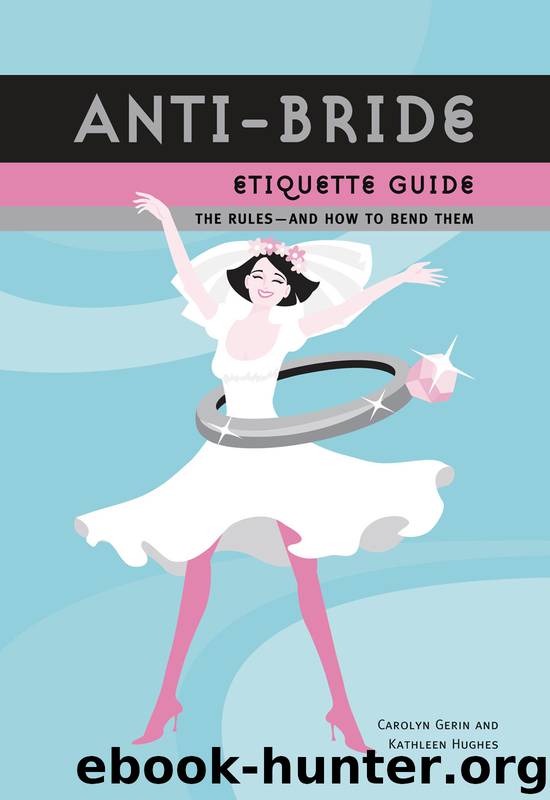 Anti-Bride Etiquette Guide by Carolyn Gerin