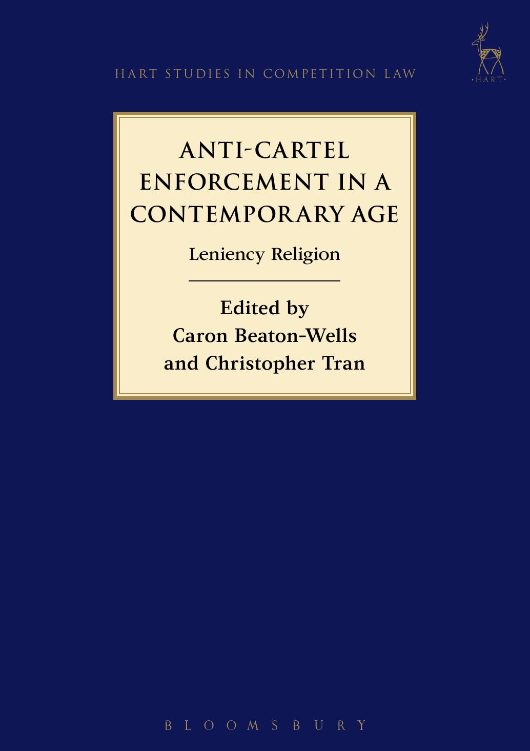 Anti-Cartel Enforcement in a Contemporary Age: Leniency Religion by Caron Beaton-Wells; Christopher Tran (editors)