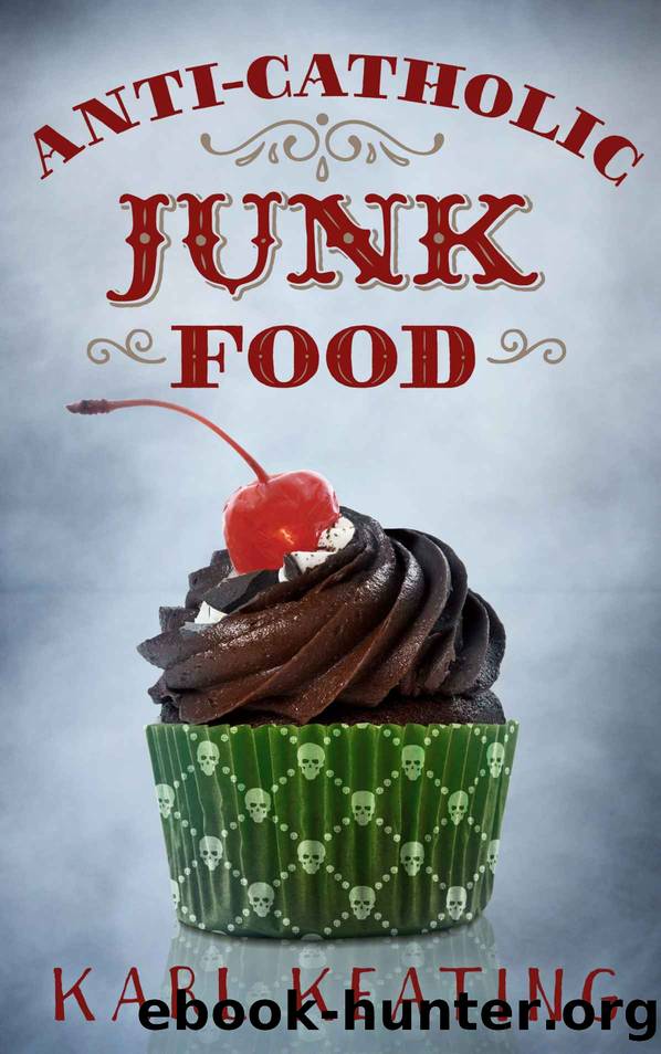 Anti-Catholic Junk Food by Karl Keating
