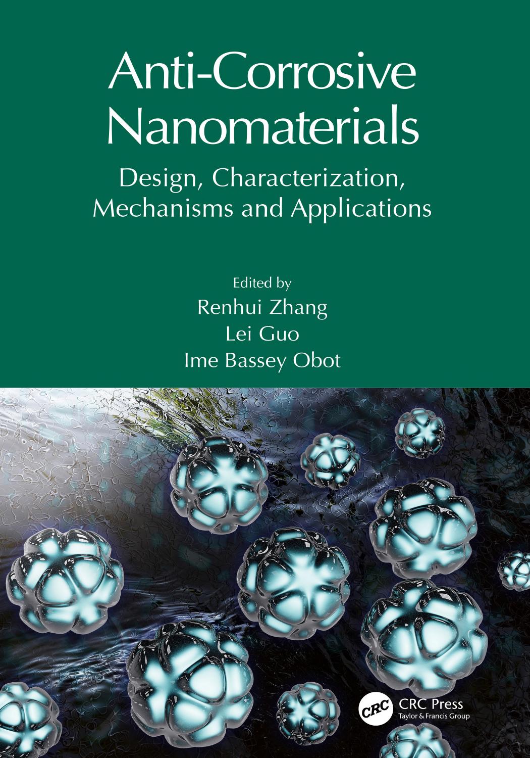 Anti-Corrosive Nanomaterials: Design, Characterization, Mechanisms and Applications by Zhang R. Guo L. Obot I.B. (ed.)