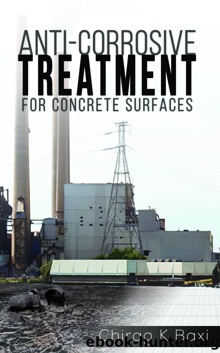 Anti-Corrosive Treatment for Concrete Surfaces by Baxi Chirag K;